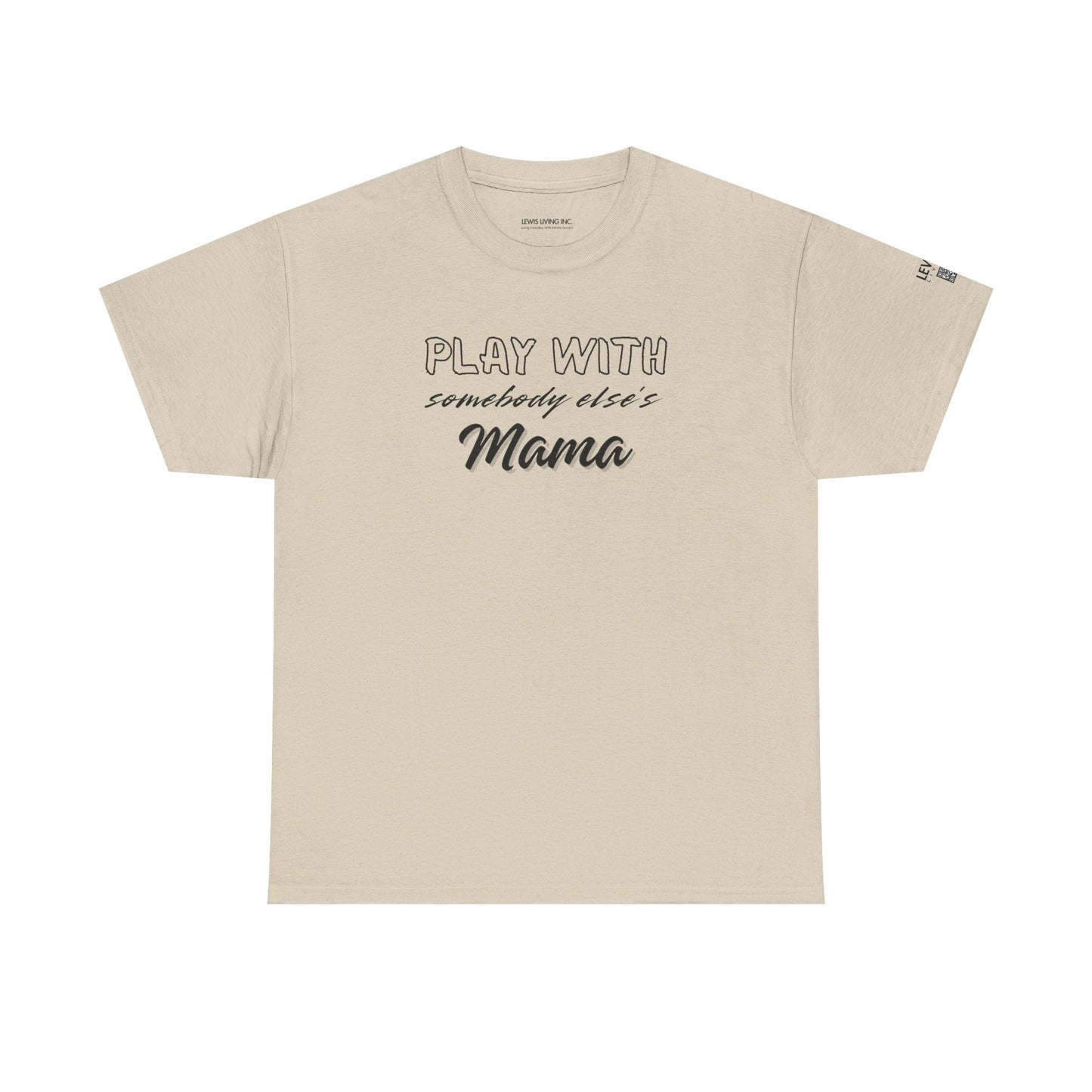 Play with Somebody Else's Mama