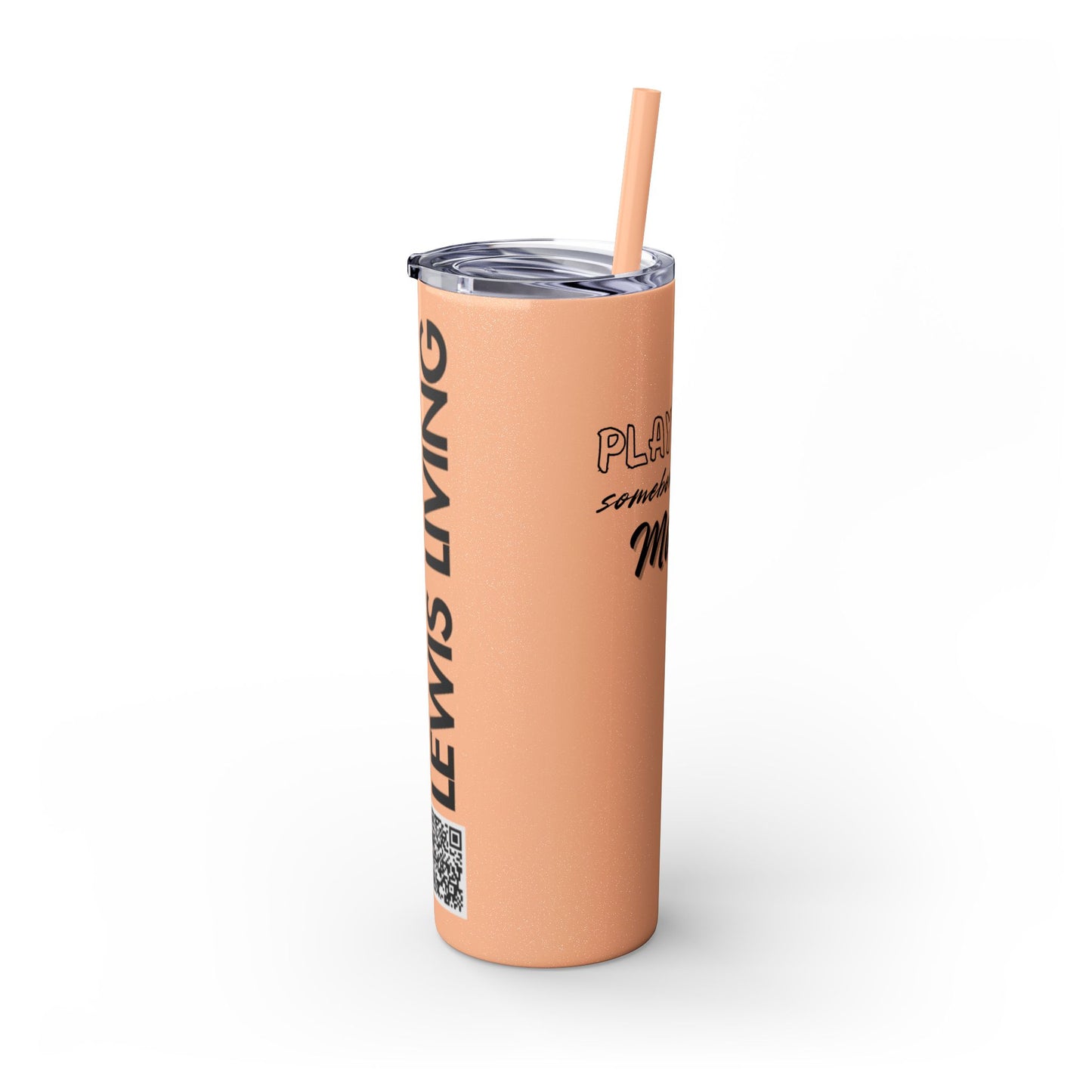 Play with Somebody Else’s Mama – 20oz Insulated Tumbler w/ Straw