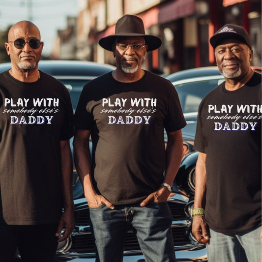 Play with Somebody Else's Daddy
