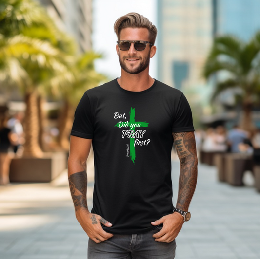 But Did You Pray First-Green (Men)