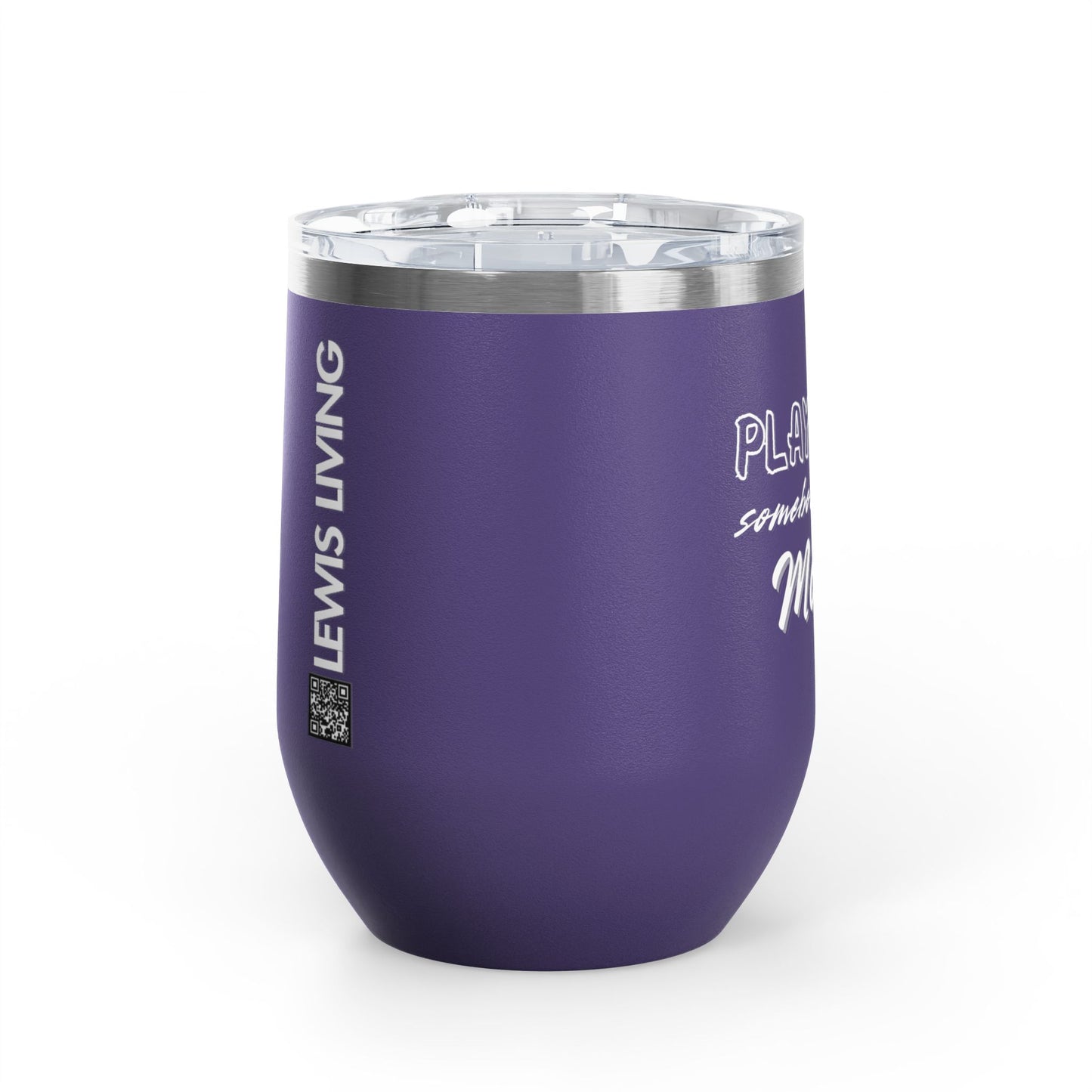 Play with Somebody Else's Mama Wine Tumbler (12oz)