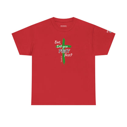But Did You Pray First-Green (Men)