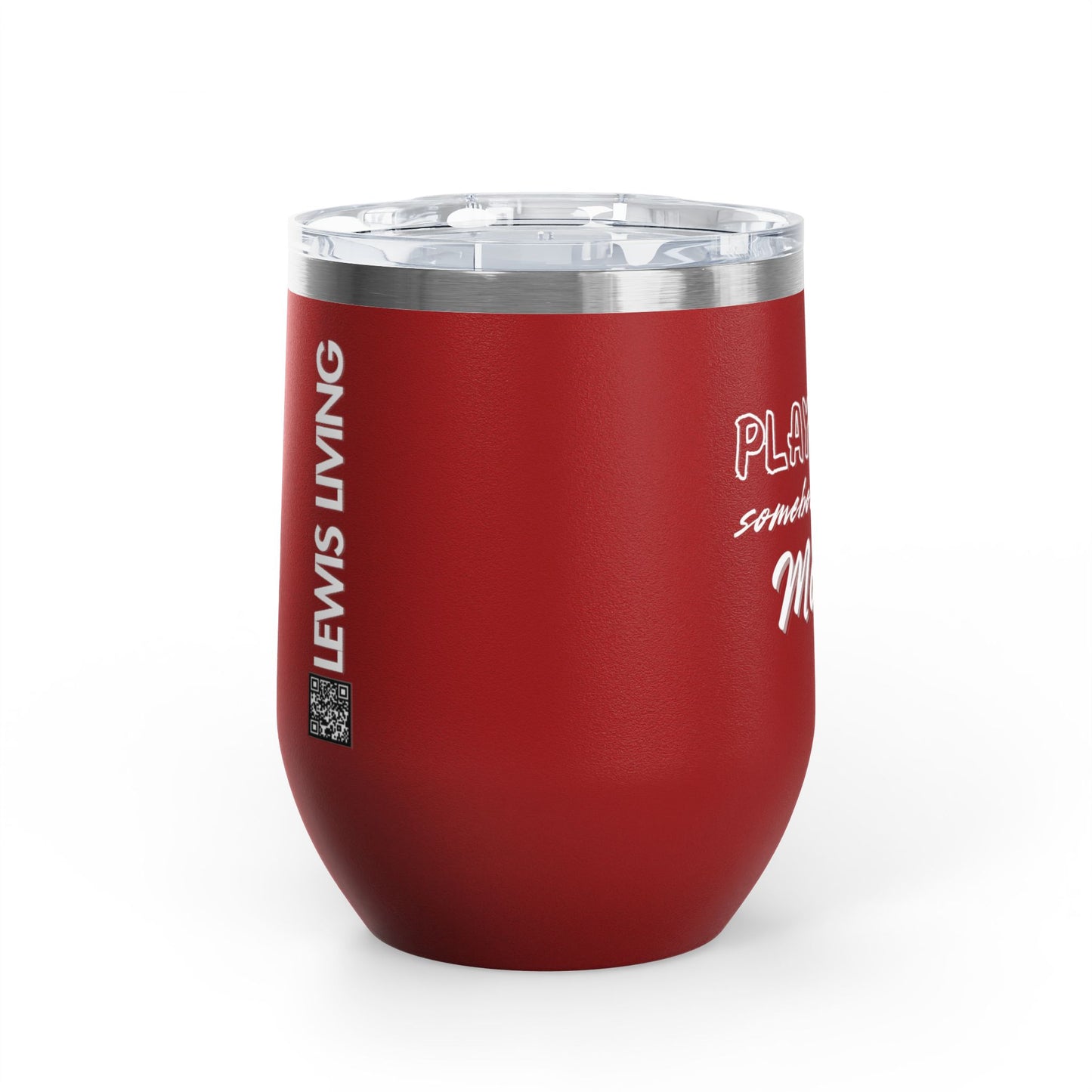 Play with Somebody Else's Mama Wine Tumbler (12oz)