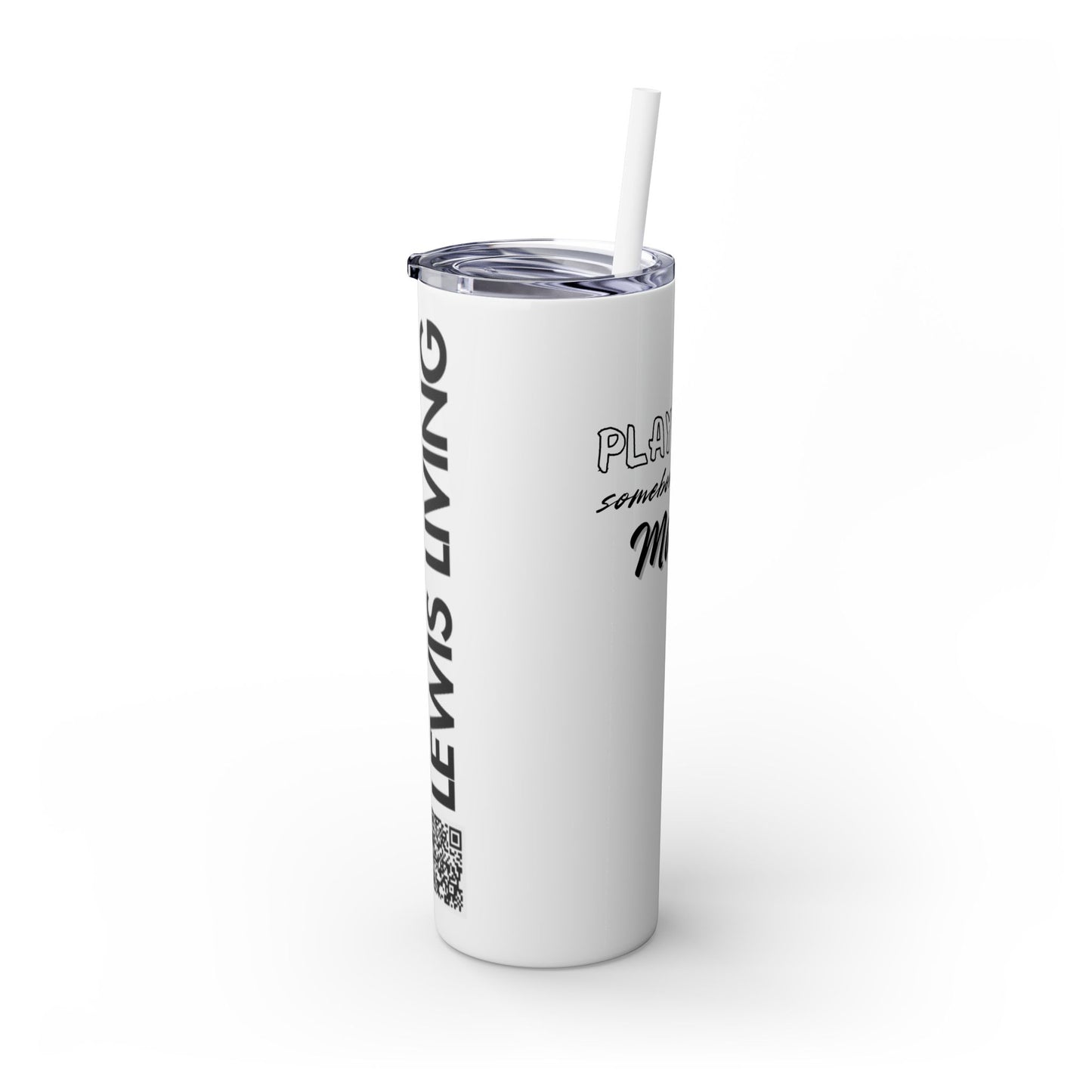 Play with Somebody Else’s Mama – 20oz Insulated Tumbler w/ Straw