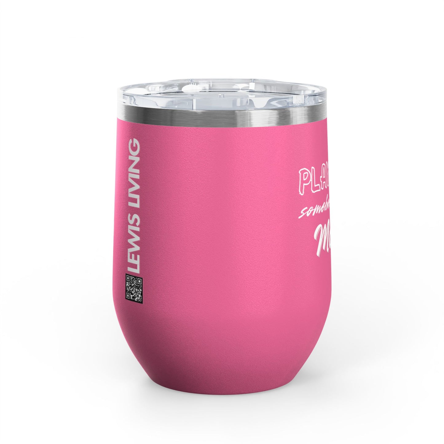 Play with Somebody Else's Mama Wine Tumbler (12oz)