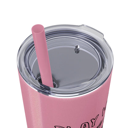 Play with Somebody Else’s Mama – 20oz Insulated Tumbler w/ Straw