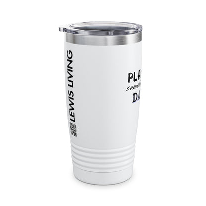 Play with Somebody Else’s Daddy – 20oz Insulated Tumbler
