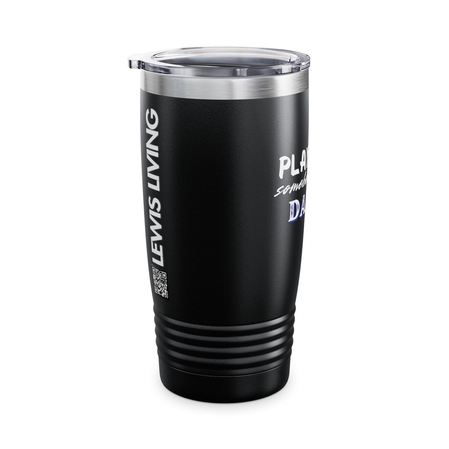 Play with Somebody Else’s Daddy – 20oz Insulated Tumbler
